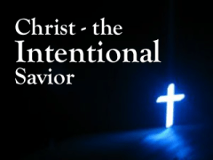 Christ-The-Intentional-Savior