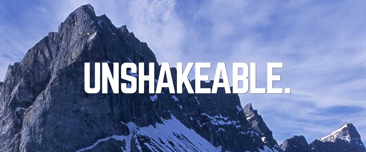 unshakeable